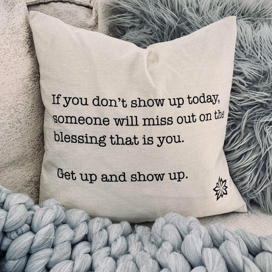 Love Notes: Get Up Show Up Pillow Cover