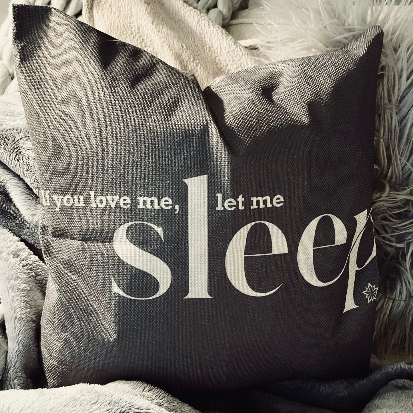 Love Notes: If You Love Me Let Me Sleep Pillow Cover